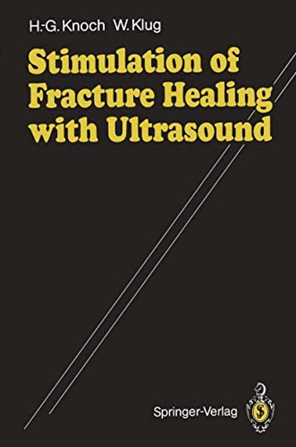 Stimulation Of Fracture Healing With Ultrasound-..