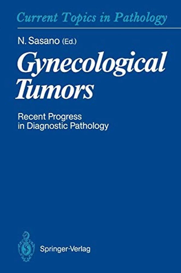Gynecological Tumors: Recent Progress In Diagnostic Pathology-..