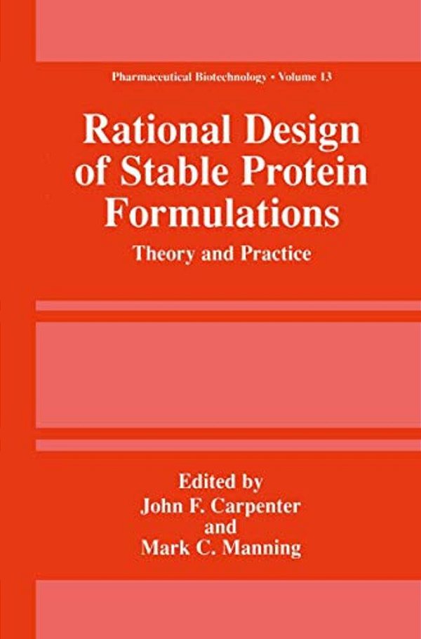 Rational Design Of Stable Protein Formulations: Theory And Practice-..