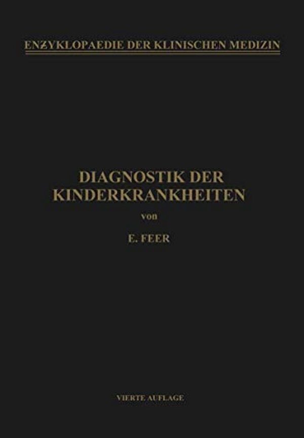 Diagnostik Der Kinderkrankheiten: Mit Besonderer Berücksichtigung Des Säuglings-..