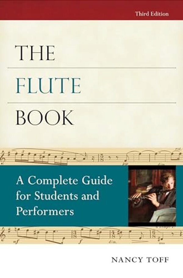 The Flute Book: A Complete Guide For Students And Performers-..