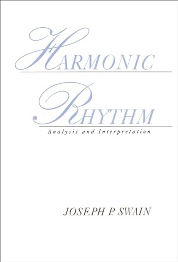 Harmonic Rhythm: Analysis And Interpretation-..