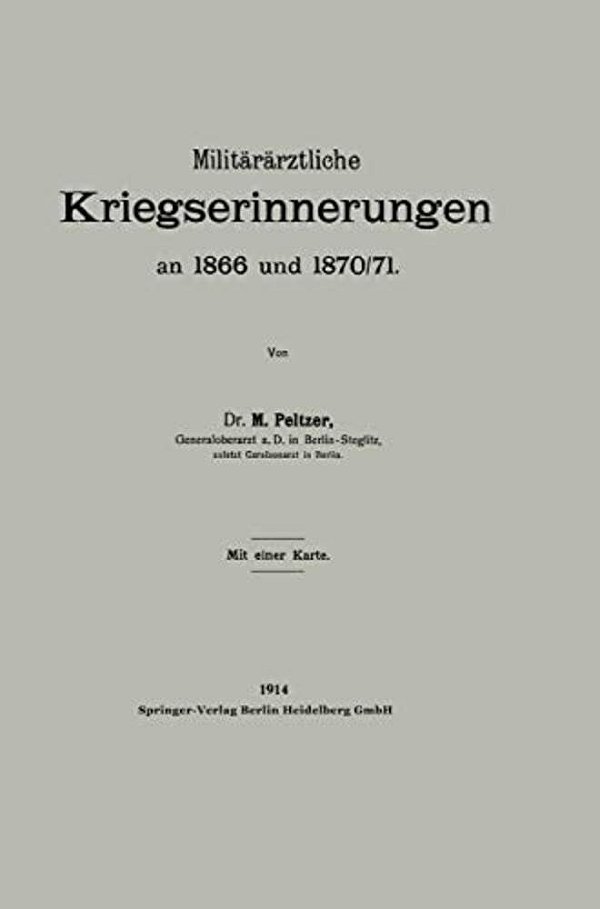 Militärärztliche Kriegserinnerungen An 1866 Und 1870/71-..