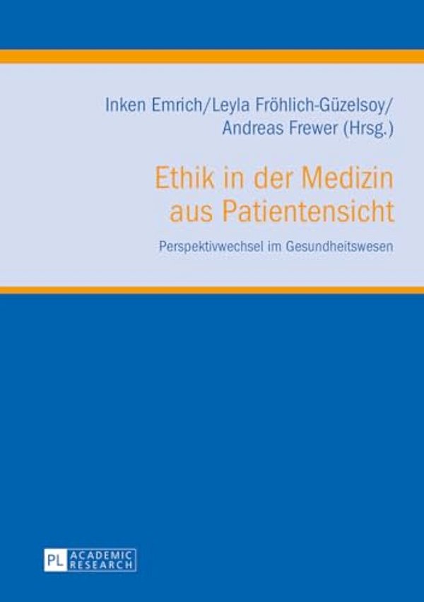 Ethik In Der Medizin Aus Patientensicht: Perspektivwechsel Im Gesundheitswesen-..