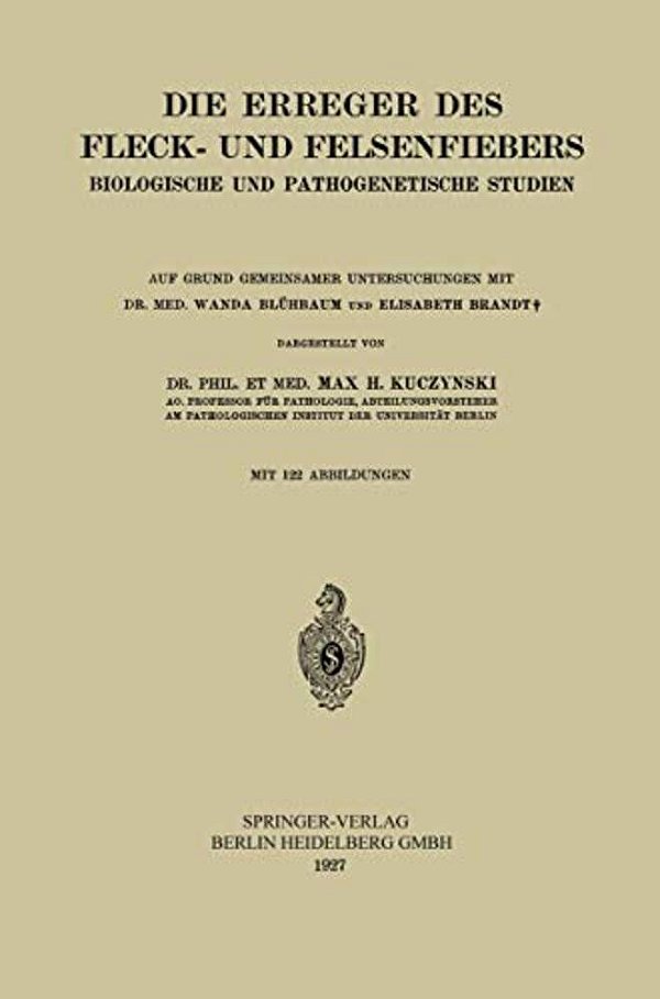 Die Erreger Des Fleck- Und Felsenfiebers: Biologische Und Pathogenetische Studien-..