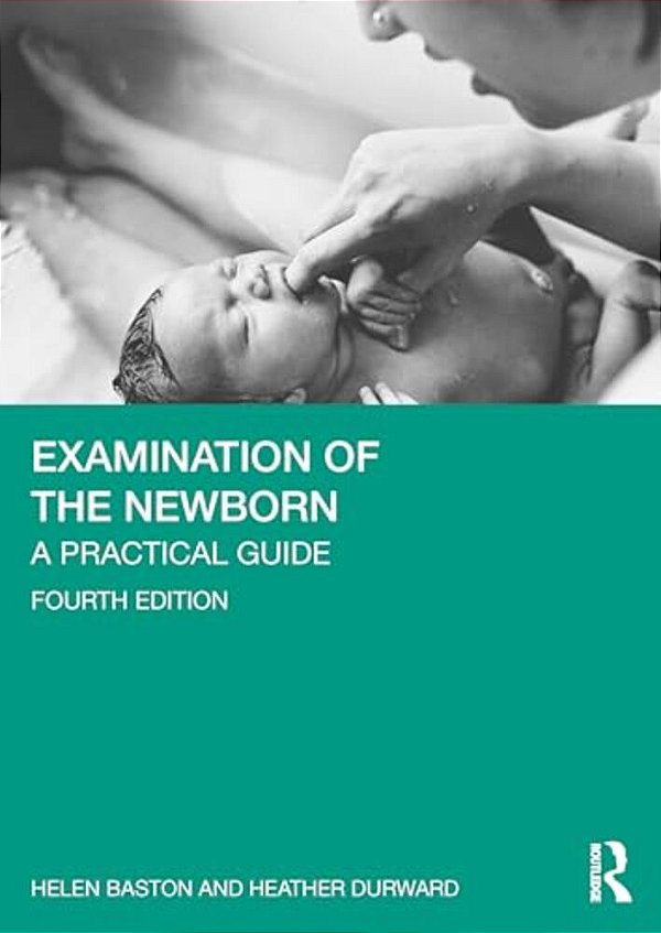 Examination Of The Newborn: A Practical Guide-..