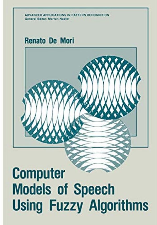Computer Models Of Speech Using Fuzzy Algorithms-..