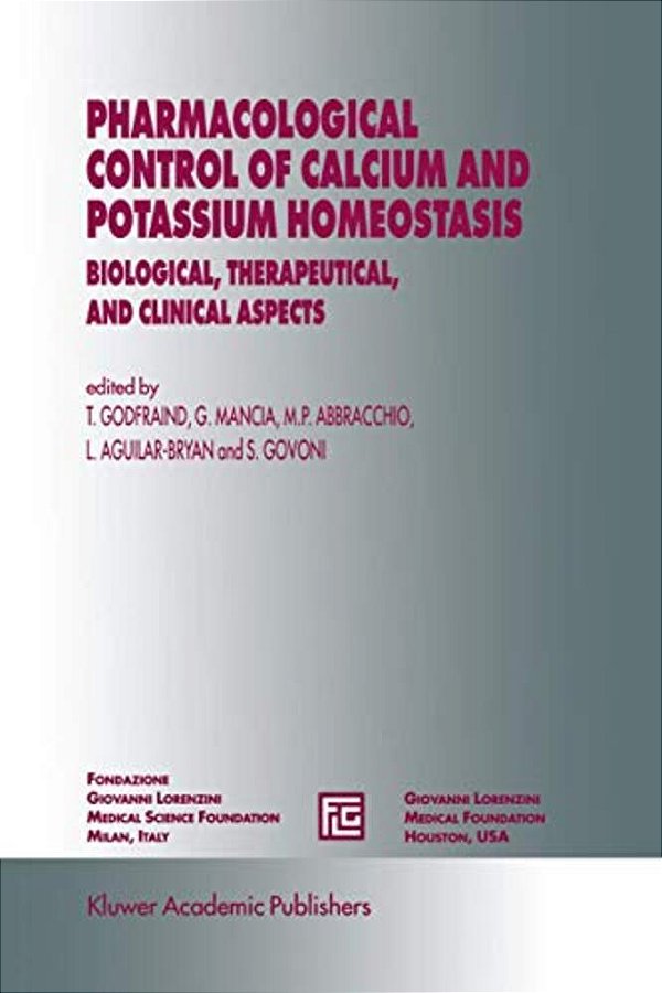 Pharmacological Control Of Calcium And Potassium Homeostasis: Biological, Therapeutical, And Clinical Aspects-..