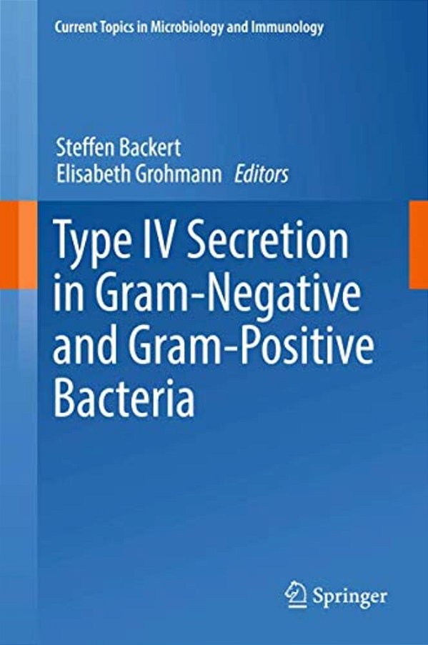 Type IV Secretion In Gram-Negative And Gram-Positive Bacteria-..