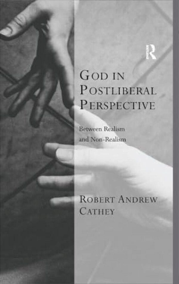 God In Postliberal Perspective: Between Realism And Non-Realism-..