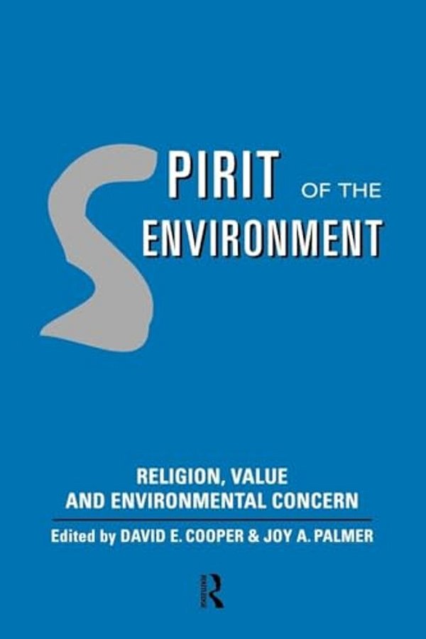 Spirit Of The Environment: Religion, Value And Environmental Concern-..