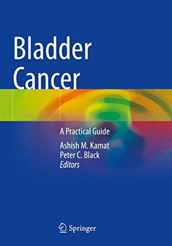Bladder Cancer: A Practical Guide-..
