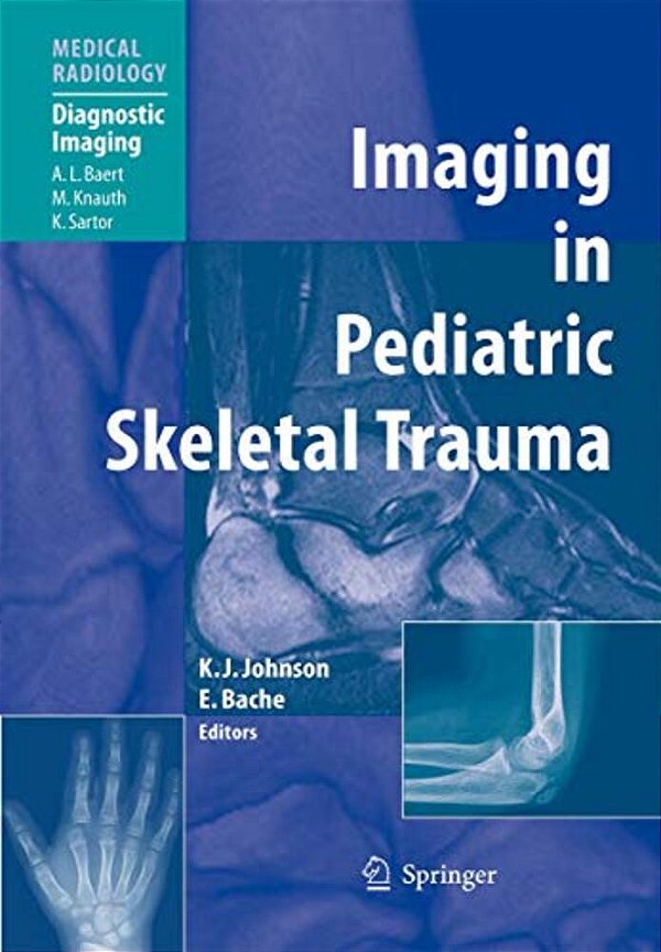 Imaging In Pediatric Skeletal Trauma: Techniques And Applications-..