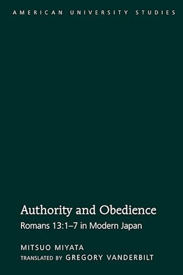 Authority And Obedience: Romans 13:1-7 In Modern Japan/Translated By Gregory Vanderbilt-..