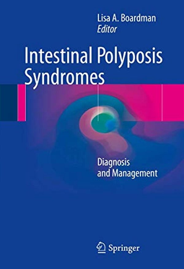 Intestinal Polyposis Syndromes: Diagnosis And Management-..