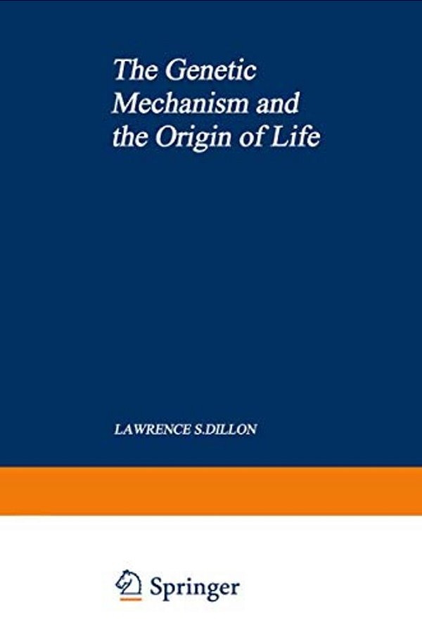 The Genetic Mechanism And The Origin Of Life-..