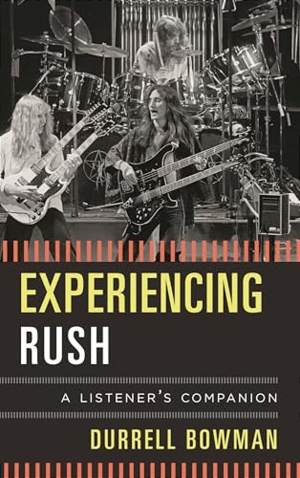 Experiencing Rush: A Listener's Companion-..