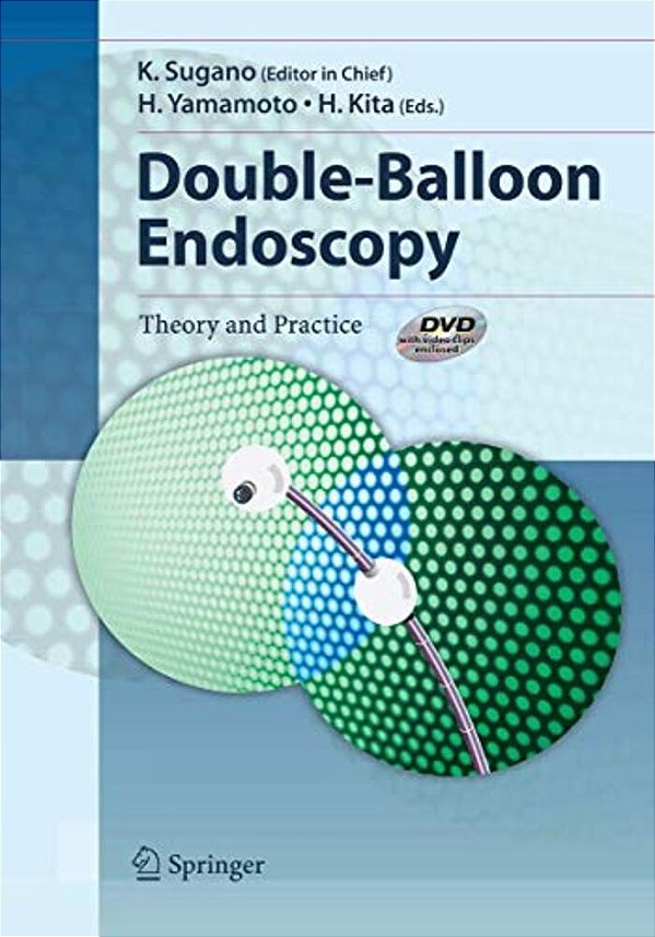Double-Balloon Endoscopy: Theory And Practice-..