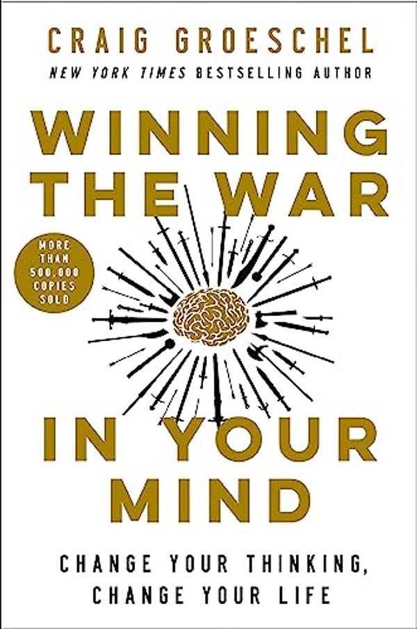 Winning The War In Your Mind: Change Your Thinking, Change Your Life-..