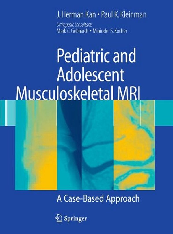 Pediatric And Adolescent Musculoskeletal Mri: A Case-Based Approach-..
