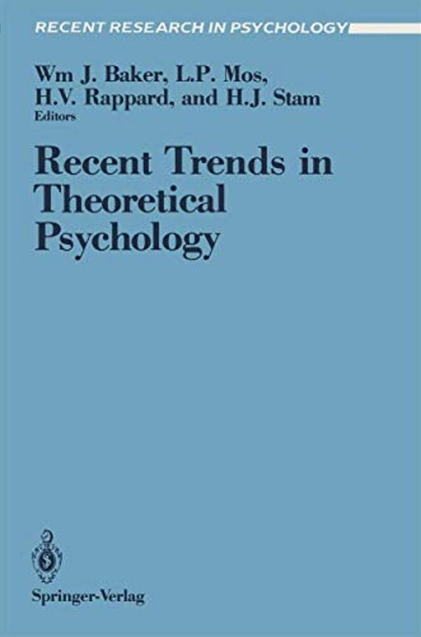 Recent Trends In Theoretical Psychology: Proceedings Of The Second Biannual Conference Of The International Society For Theoretical Psychology, April-..