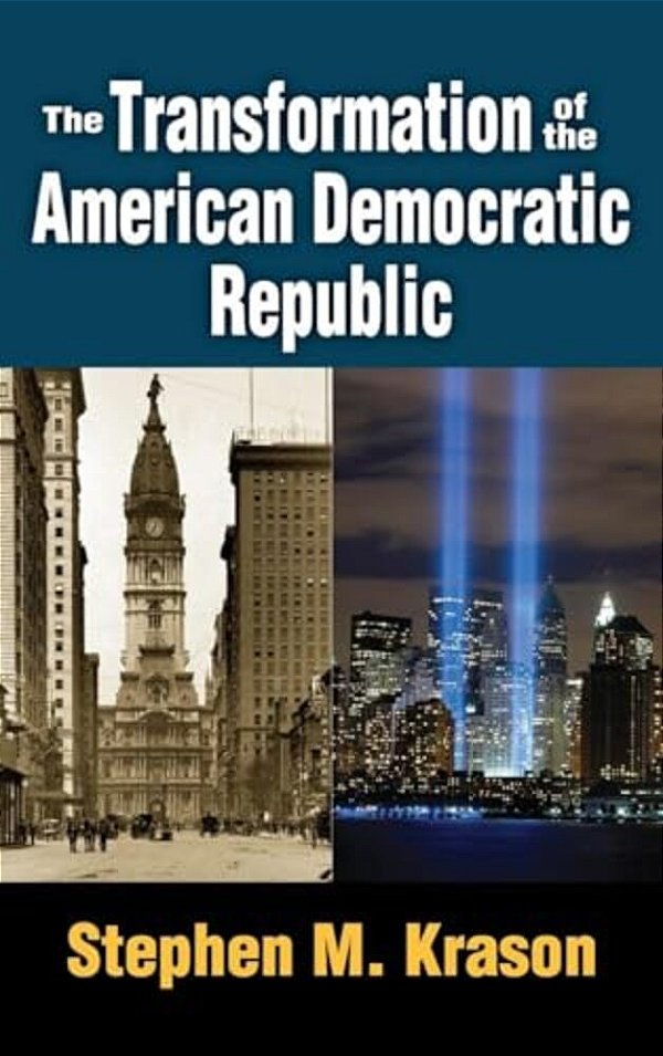 The Transformation Of The American Democratic Republic-..