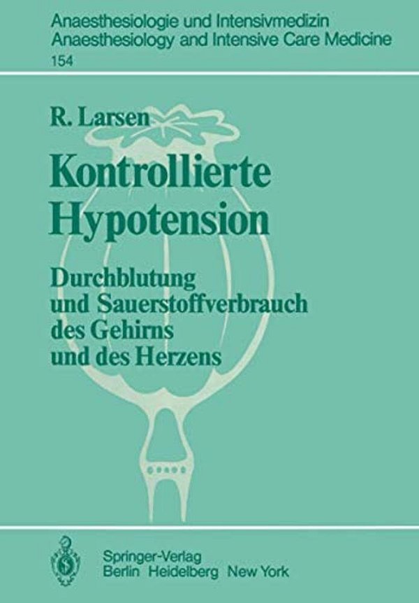 Kontrollierte Hypotension: Durchblutung Und Sauerstoffverbrauch Des Gehirns Und Des Herzens-..