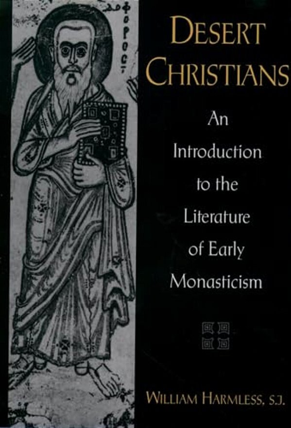 Desert Christians: An Introduction To The Literature Of Early Monasticism-..