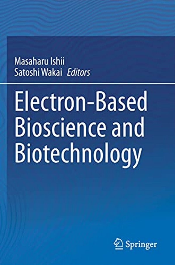 Electron-Based Bioscience And Biotechnology-..