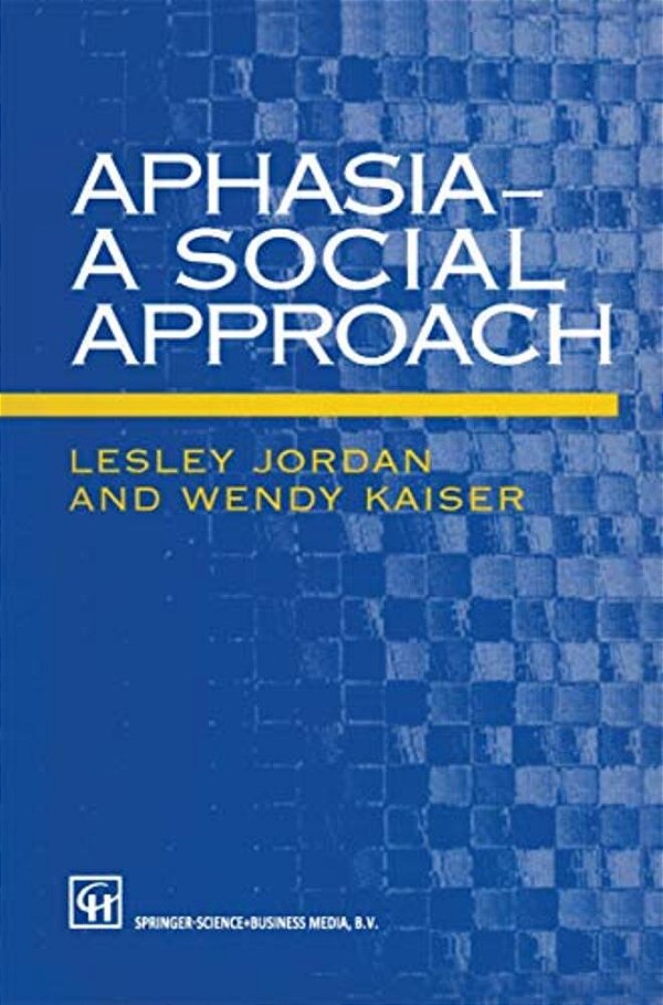 Aphasia -- A Social Approach-..