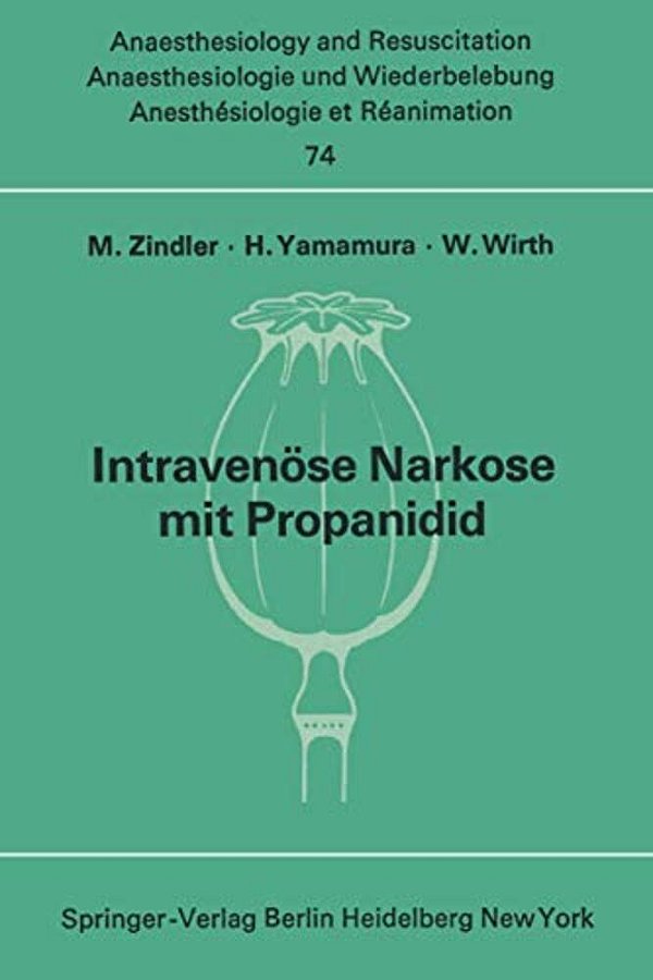 Intravenöse Narkose Mit Propanidid: Neue Experimentelle Und Klinische Untersuchungen-..