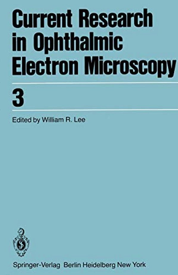 Current Research In Ophthalmic Electron Microscopy-..