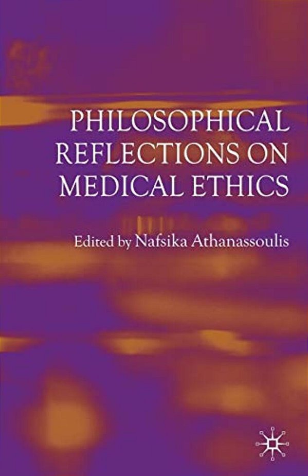 Philosophical Reflections On Medical Ethics-..