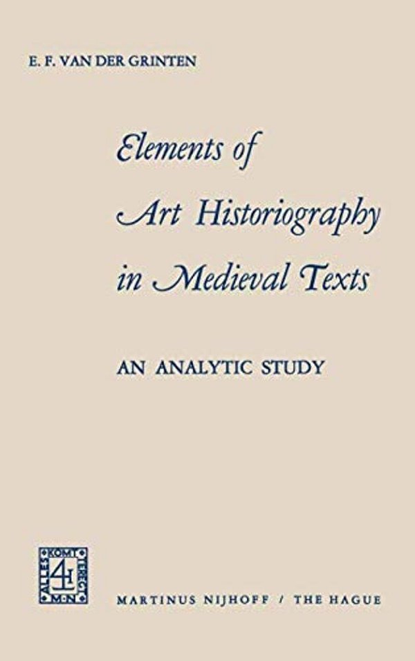 Elements Of Art Historiography In Medieval Texts: An Analytic Study-..