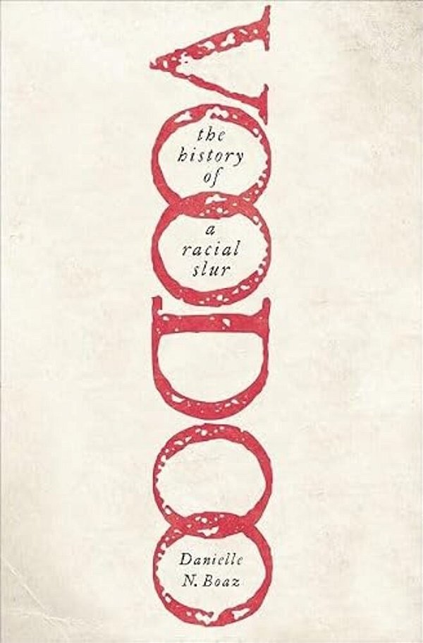 Voodoo: The History Of A Racial Slur-..