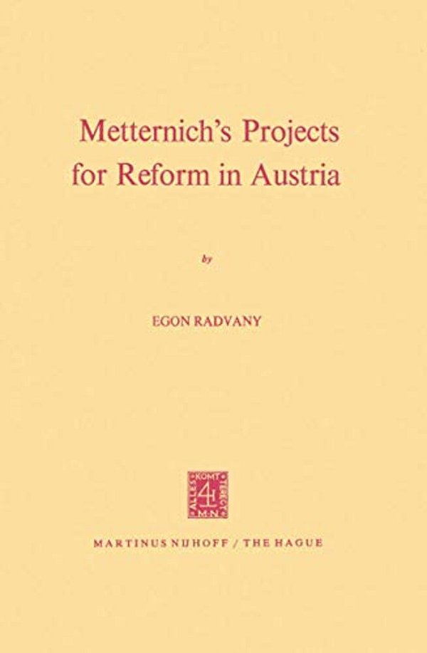 Metternich's Projects For Reform In Austria-..