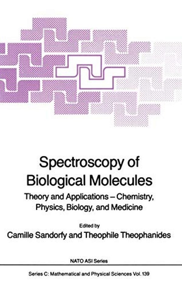 Spectroscopy Of Biological Molecules: Theory And Applications -- Chemistry, Physics, Biology, And Medicine-..