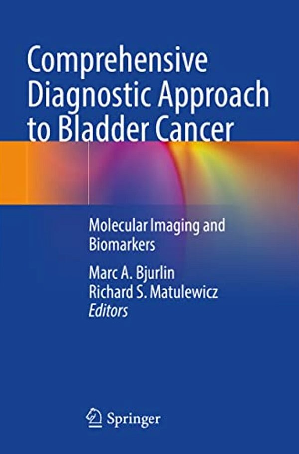 Comprehensive Diagnostic Approach To Bladder Cancer: Molecular Imaging And Biomarkers-..