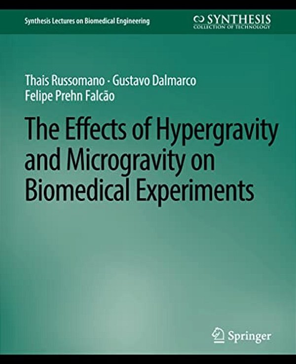 The Effects Of Hypergravity And Microgravity On Biomedical Experiments-..