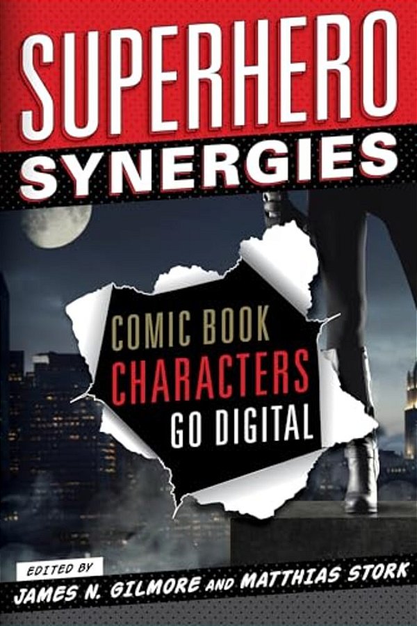 Superhero Synergies: Comic Book Characters Go Digital-..