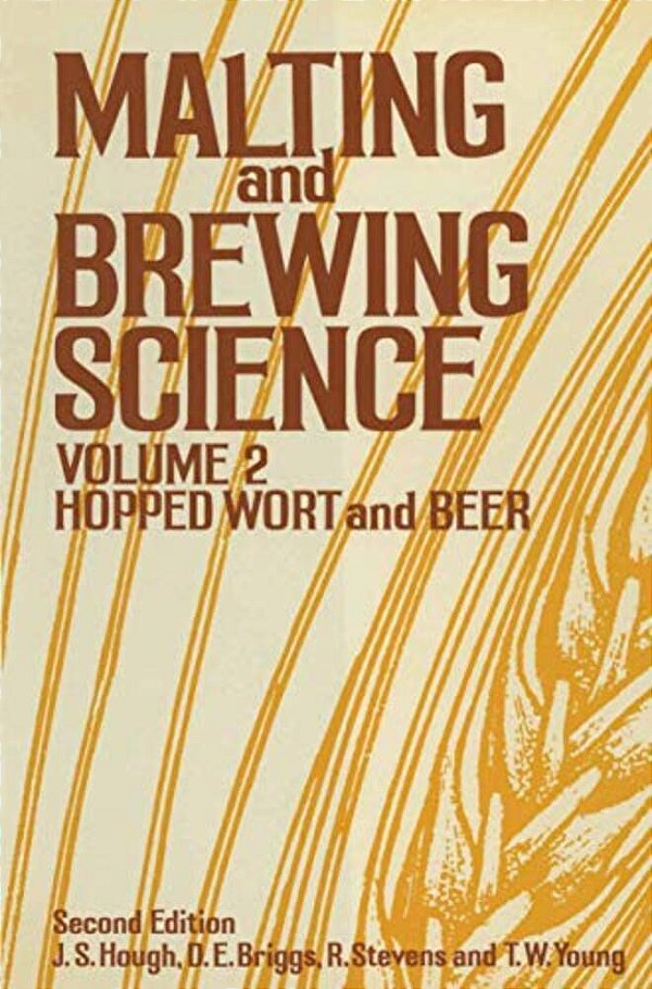 Malting And Brewing Science: Volume II Hopped Wort And Beer-..