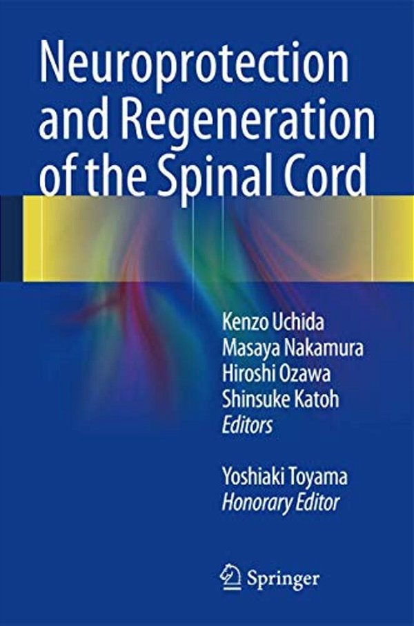 Neuroprotection And Regeneration Of The Spinal Cord-..