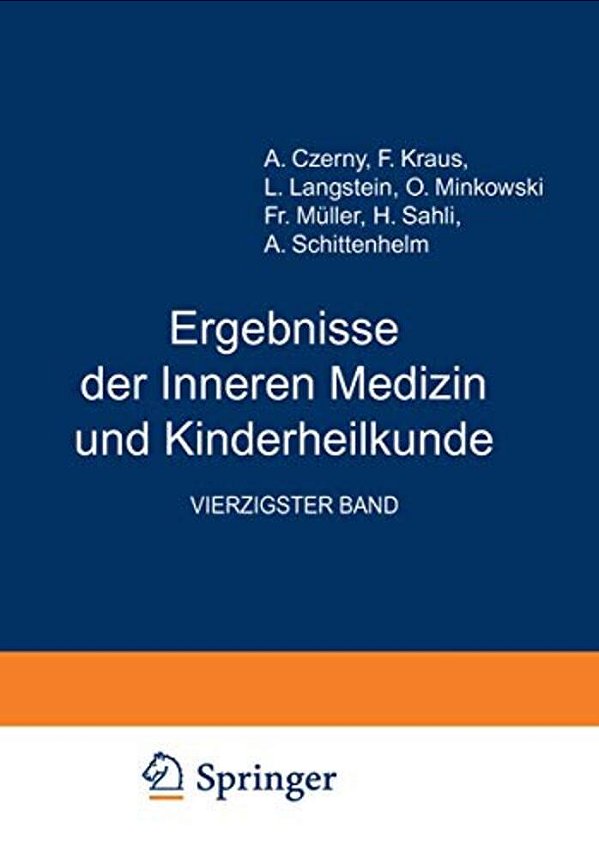 Ergebnisse Der Inneren Medizin Und Kinderheilkunde: Vierzigster Band-..