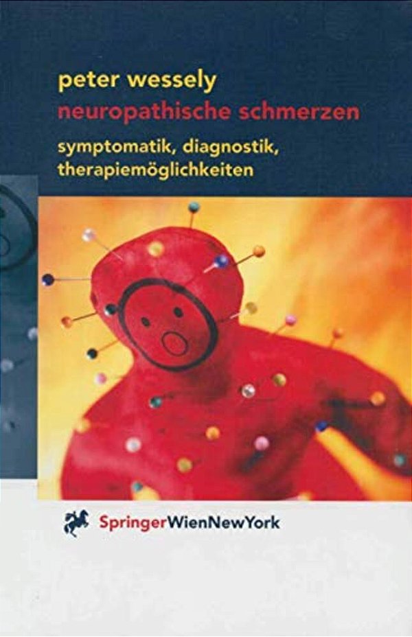 Neuropathische Schmerzen: Symptomatik, Diagnostik, Therapiemöglichkeiten-..
