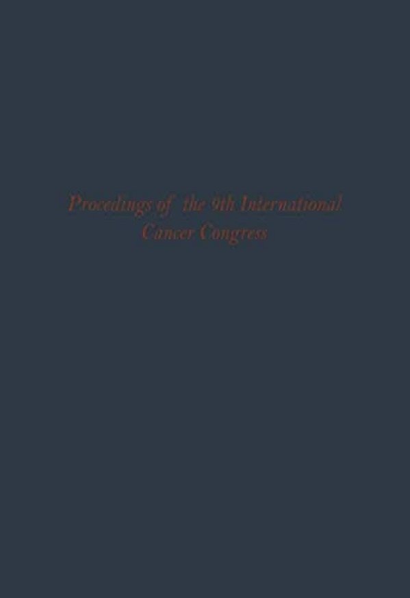 Proceedings Of The 9Th International Cancer Congress: Tokyo October 1966 Congress Lectures And Official Speeches-..