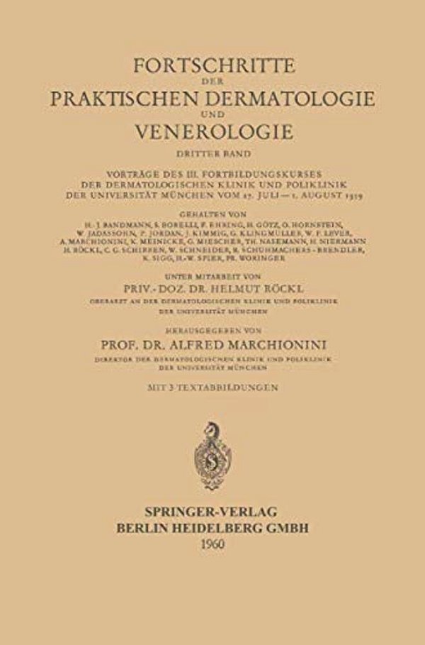 Vorträge Des III. Fortbildungskurses Der Dermatologischen Klinik Und Poliklinik Der Universität München Vom 27. Juli - 1. August 1959-..