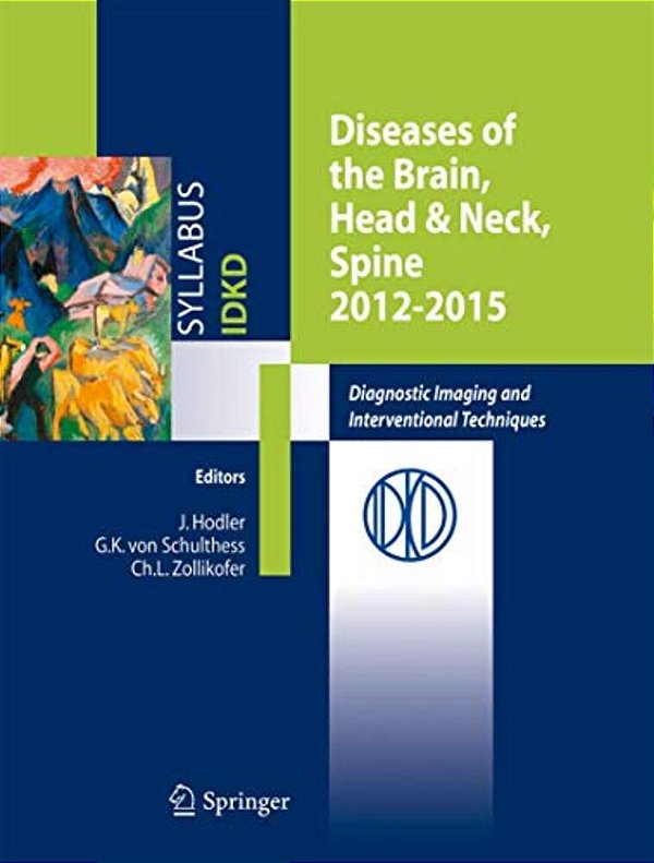 Diseases Of The Brain, Head & Neck, Spine 2012-2015: Diagnostic Imaging And Interventional Techniques-..