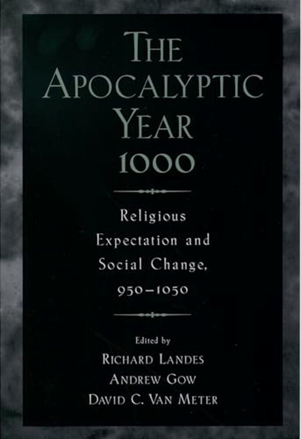 The Apocalyptic Year 1000: Religious Expectaton And Social Change, 950-1050-..