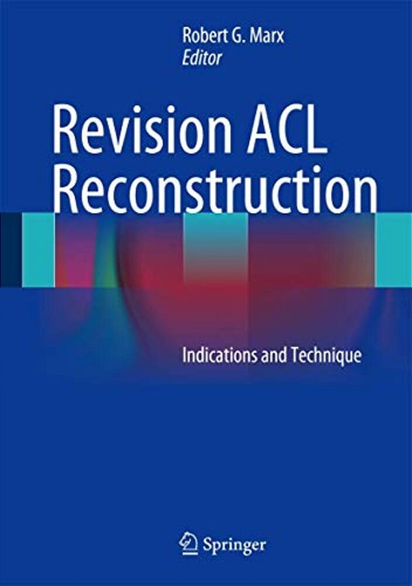 Revision Acl Reconstruction: Indications And Technique-..