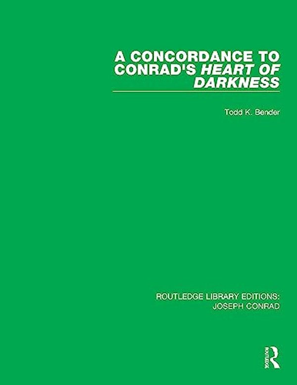 A Concordance To Conrad's Heart Of Darkness-..